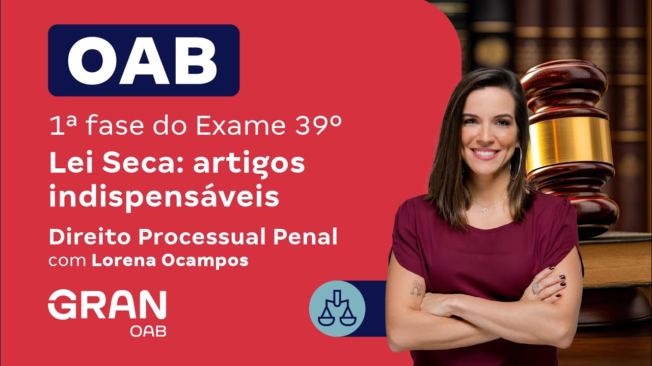 1ª fase do Exame 39º OAB - Lei Seca: artigos indispensáveis | Direito Processual Penal