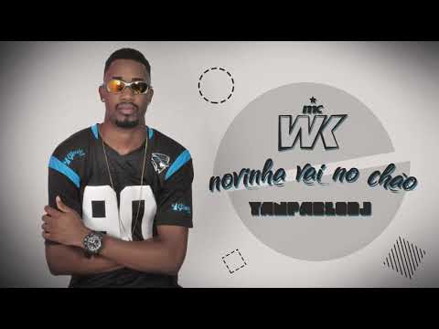 MC WK - Novinha vai no chão (Yan Pablo DJ)
