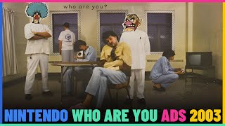 Nintendo Who Are You Commercials From 2003.