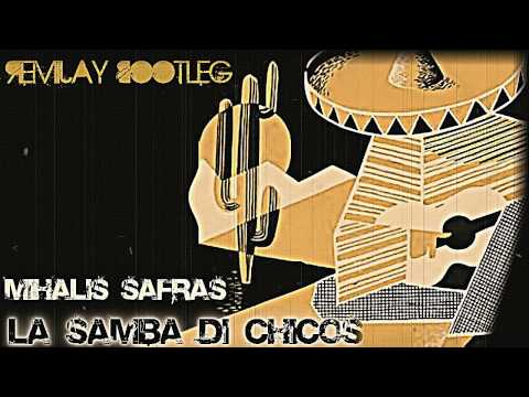 Mihalis S. - La Samba Di Chicos (RemiJay Bootleg Mix)