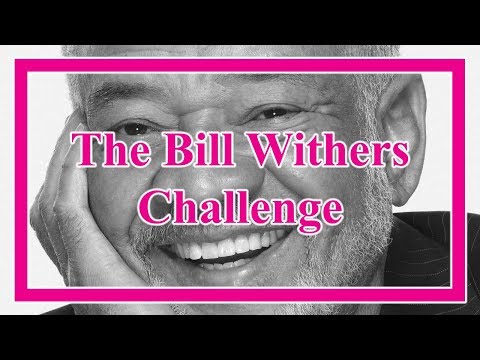 The Bill Withers Challenge