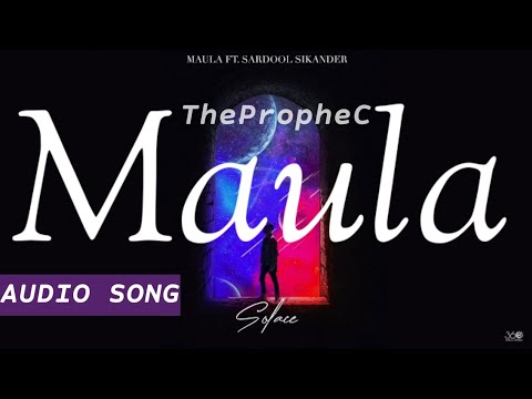 The_PropheC_ft_Sardool_Sikandar_-_Maula_|_Official_Audio_|_Latest_Punjabi_Songs