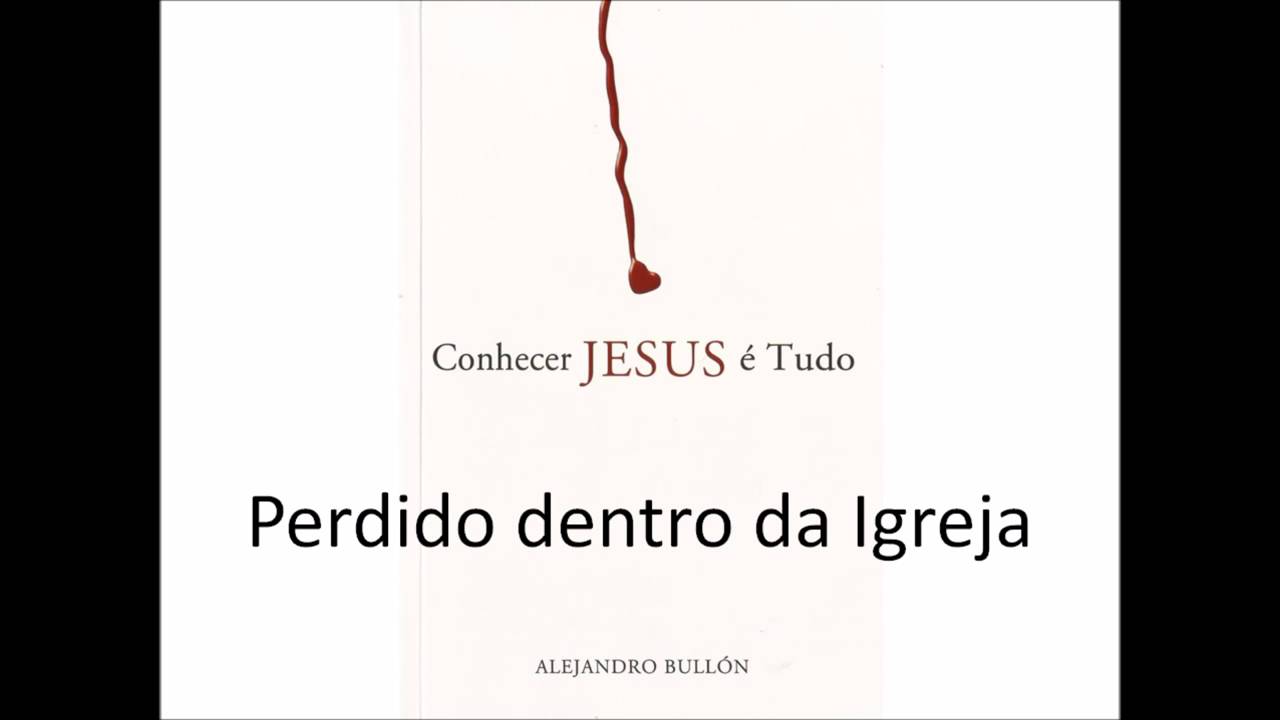 Áudio livro - Conhecer Jesus é Tudo  Pr. Alejandro Bullón