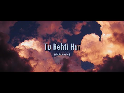 Tu Rehti Hai (Studio Version) — watch video