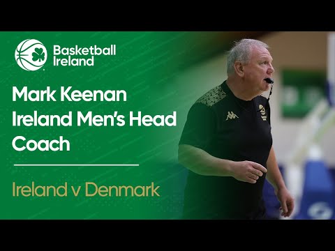 Basketball Ireland | Ireland Men's Head Coach Mark Keenan | Ireland v Denmark