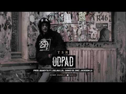 TSR - Odpad ft. Zielina LDL, Dawid OS, DWZ, Jackson LS Prod.Bandyta