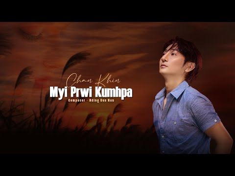 𝗠𝘆𝗶 𝗣𝗿𝘄𝗶 𝗞𝘂𝗺𝗵𝗽𝗮 - Chan Khin