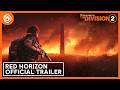 The Division 2: Red Horizon - Official Launch Trailer