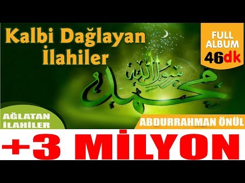 Kalbi Dağlayan İlahiler -2019 Abdurrahman Önül EN Meşhur İlahi SANATÇISI