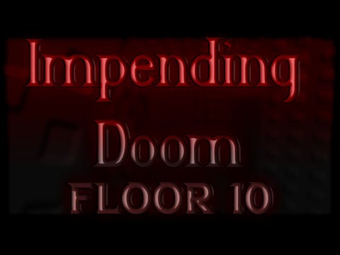 Tower of Impending Doom - Progress 2 [FLOOR 10]
