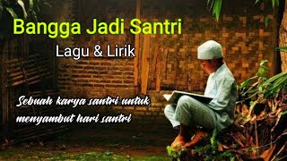Download lagu BANGGA JADI SANTRI - Lirik (Lagu Dari Santri, Oleh Santri, Untuk Santri dan NKRI) mp3 Download lagu BANGGA JADI SANTRI - Lirik (Lagu Dari Santri, Oleh Santri, Untuk Santri dan NKRI) mp3