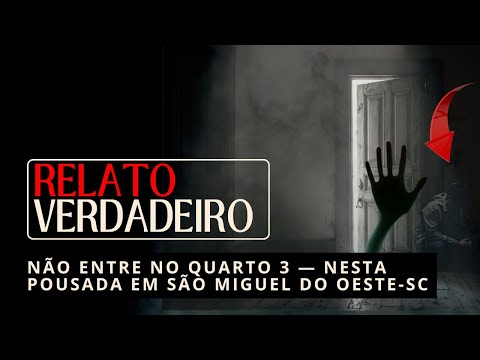 NÃO ENTRE NO QUARTO 3 — São Miguel do Oeste