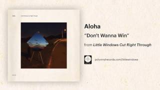 Aloha - Don't Wanna Win [OFFICIAL AUDIO]