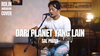 Download lagu DARI PLANET YANG LAIN - SAL PRIADI ( ROLIN NABABAN COVER ) mp3
