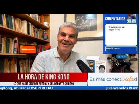 La Hora De King Kong con Juan Cristóbal Guarello - Capítulo 124