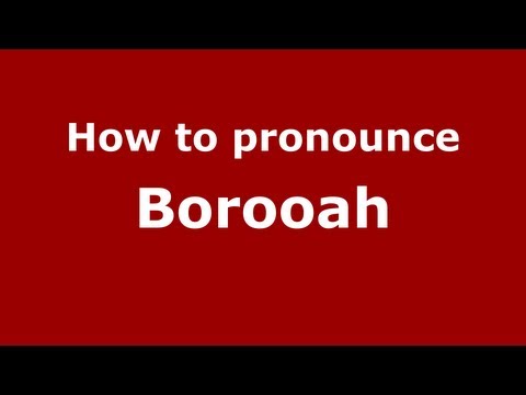 How to Pronounce Borooah - PronounceNames.com