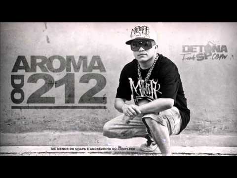 MC Menor do Chapa e Andrezinho do Complexo - Aroma do 212 ( DJ Bruno da Serra ) Lançamento 2014