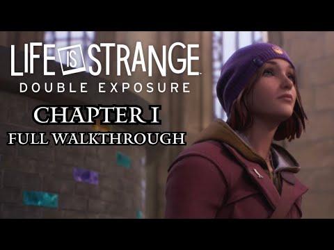 Life Is Strange: Double Exposure - Chapter 1 100% Walkthrough