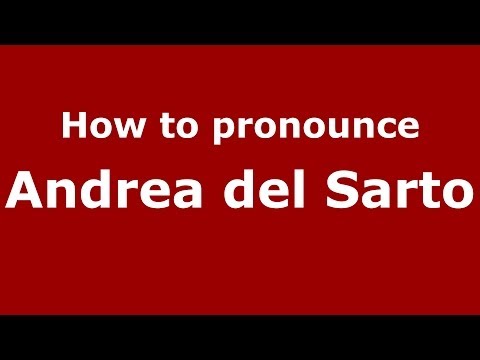 How to pronounce Andrea del Sarto (Italian/Italy) - PronounceNames.com