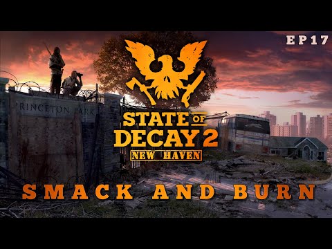 State of Decay 2 New Haven - Smack and Burn