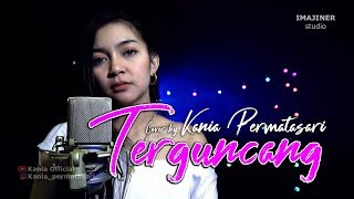 Download lagu Terguncang Cover by Kania Permatasari... mp3