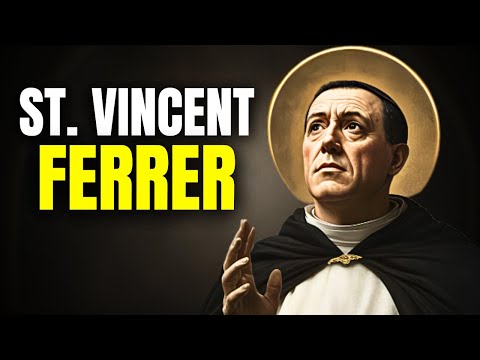 Saint Vincent Ferrer: The Great Preacher of Divine Grace