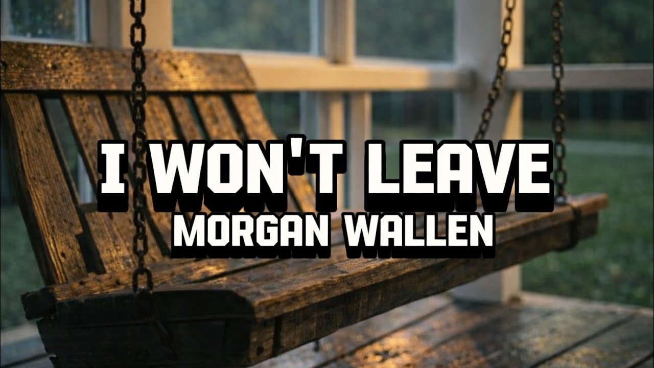 Morgan Wallen - I Won’t Leave | Country Love Song 