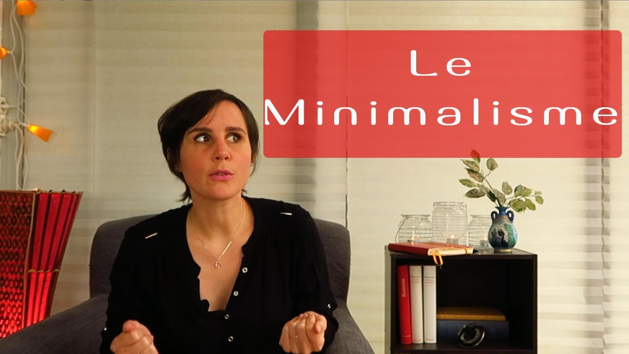 Qu'est-ce que le Minimalisme ?