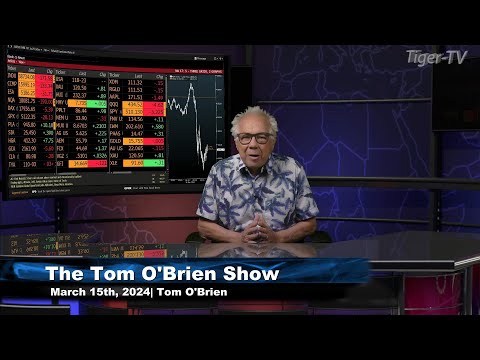 March 15th, The Tom O'Brien Show on TFNN - 2024