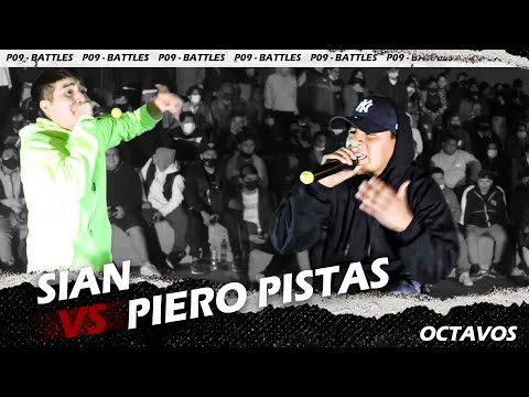 PIERO PISTAS vs SIAN - OCTAVOS - FECHA #1 - P09 BATTLES "El Regreso"