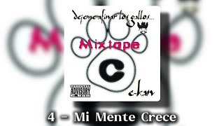Mi Mente Crece - C-Kan, Kala - (Dejeme Afinar Los Gallos)
