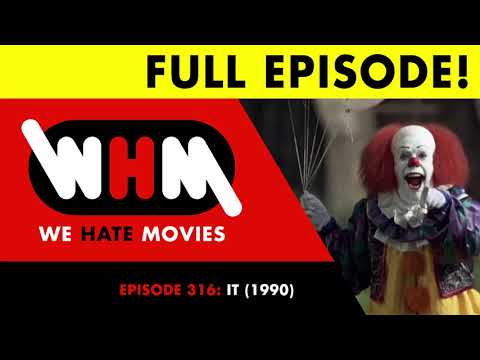 We Hate Movies - IT: The Miniseries (1990) COMEDY PODCAST MOVIE REVIEW