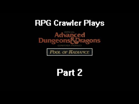 RPG Crawler Plays Pool of Radiance | 2