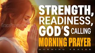 Before You Rise, You Must Be Prepared | Prayer for Strength and God’s Calling | Morning Prayer