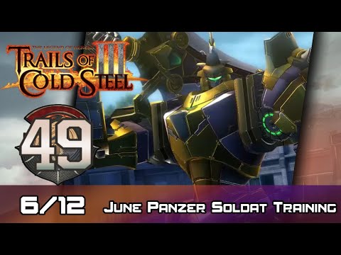 TLoH: Trails of Cold Steel III - Walkthrough - Ep 49: June Panzer Soldat Training [Boss] [6/12]