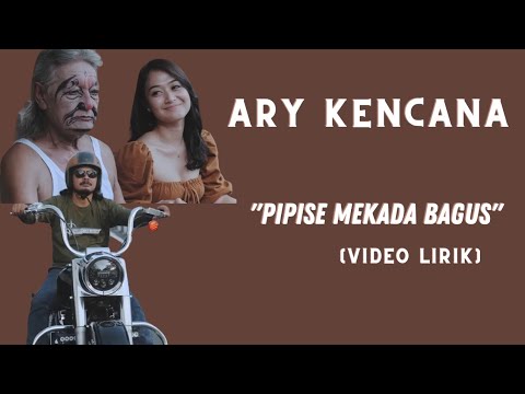 Pipise Mekada Bagus - Ary Kencana (Video Lirik)