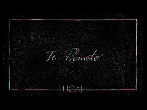 12. Lucah - Te Prometo (Audio Oficial)
