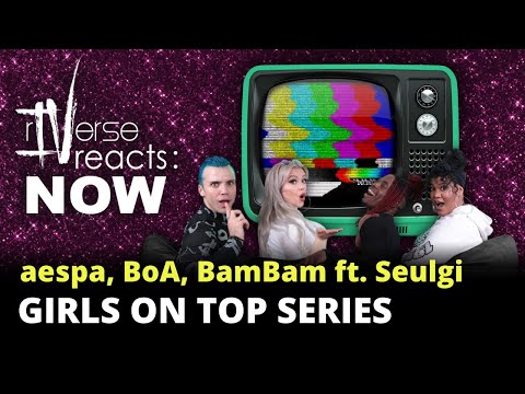 rIVerse Reacts: NOW - aespa 'Dreams Come True' + BoA 'Better' + BamBam ft Seulgi 'Who Are You?'