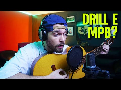 Misturei DRILL e MPB BOSSA NOVA e fiz uma SOM pra VER SE FICA BOM!