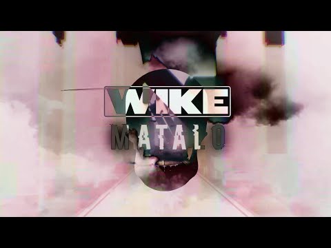 WIKE - Matalo  ft.Godwonder & AnyRiad (Official Lyrics Video)
