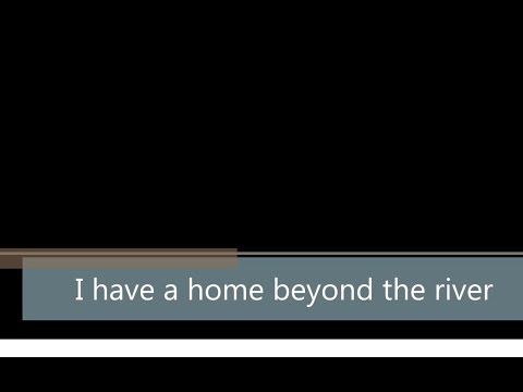 I have a home beyond the river (Clyde Davids)