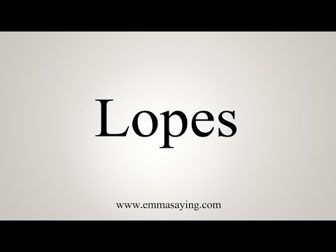 How To Say Lopes