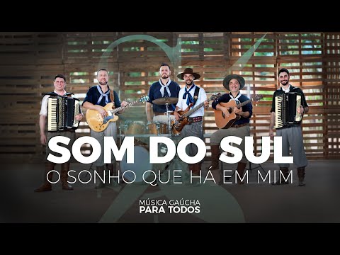 Grupo Som do Sul - O Sonho Que Há em Mim - Clipe Oficial