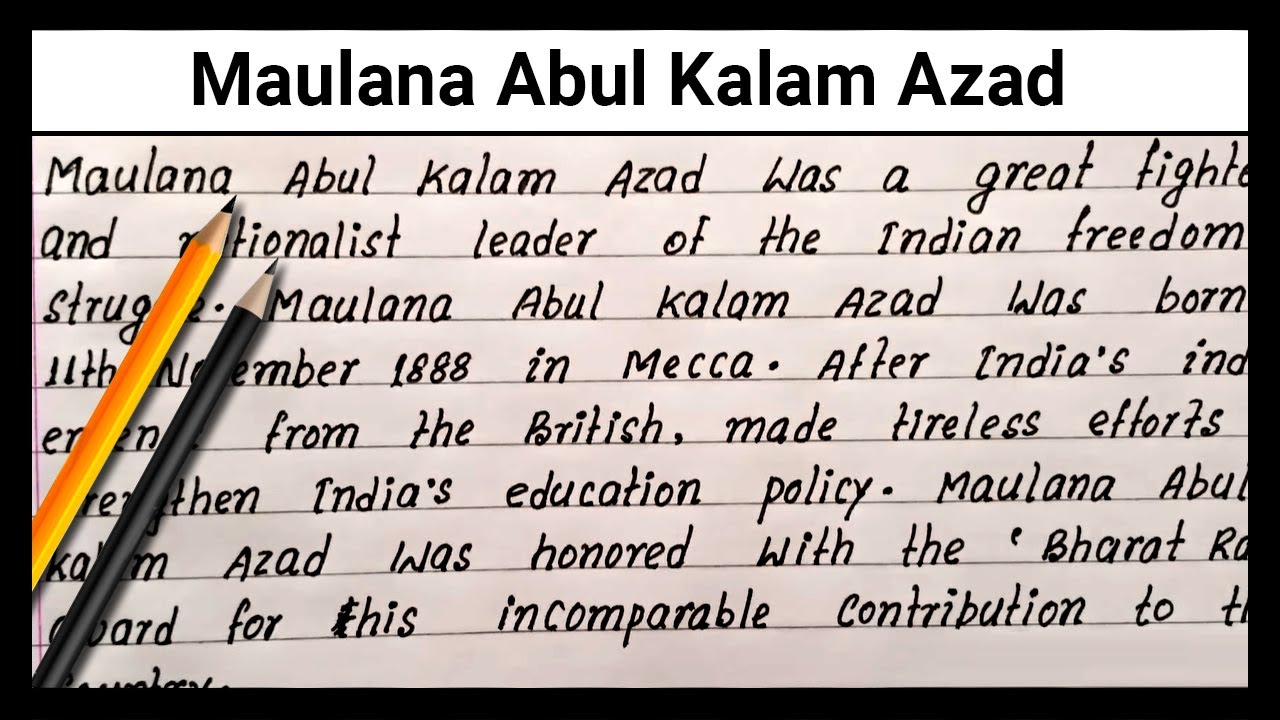 Write english paragraph on Maulana Abul Kalam Azad | How to write essay on Maulana Abul Kalam Azad
