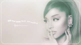 Ariana Grande, The Weeknd - Off The Table (1 Hour Loop)