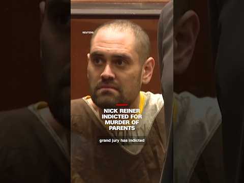 Nick Reiner indicted for murder of parents