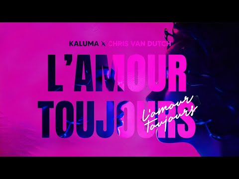 KALUMA x Chris van Dutch - L'amour Toujours (Official Audio)