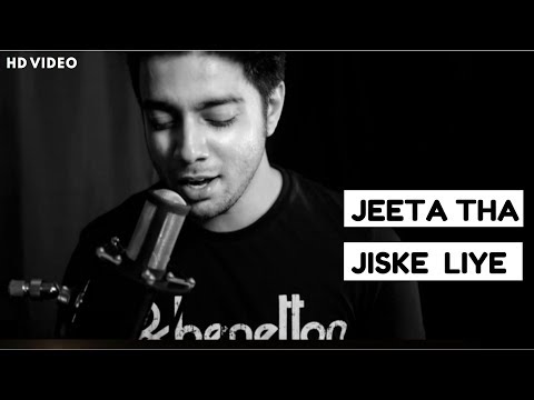 Jeeta Tha Jiske Liye - Unplugged Cover | Dilwale | Siddharth Slathia
