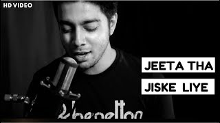 Jeeta Tha Jiske Liye - Unplugged Cover | Dilwale | Siddharth Slathia