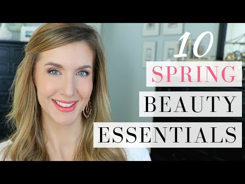 SPRING BEAUTY ESSENTIALS 2018 |10 Must Have Products